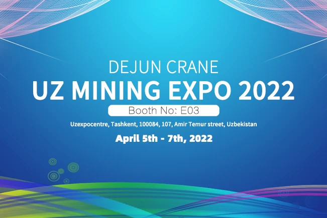 DeJun kranlari Uz Mining Expoda ishtirok etadi-2022